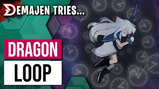 01 β Demajen tries... the First Two Loops of Dragon Loop