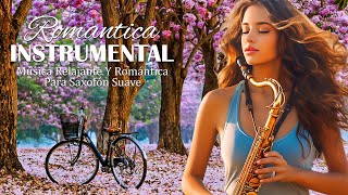 Romantic Saxophone - เครื่องดนตรีที่เย้ายวนและสง่างาม - เพลงโรแมนติกที่ดีที่สุดบนแซ็กโซโฟน 🎷