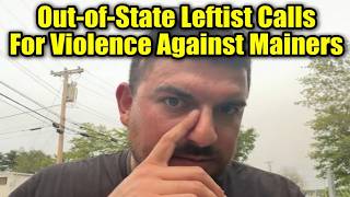 Leftists From Minnesota Call For Violence Against Rightwing Mainers During Protests