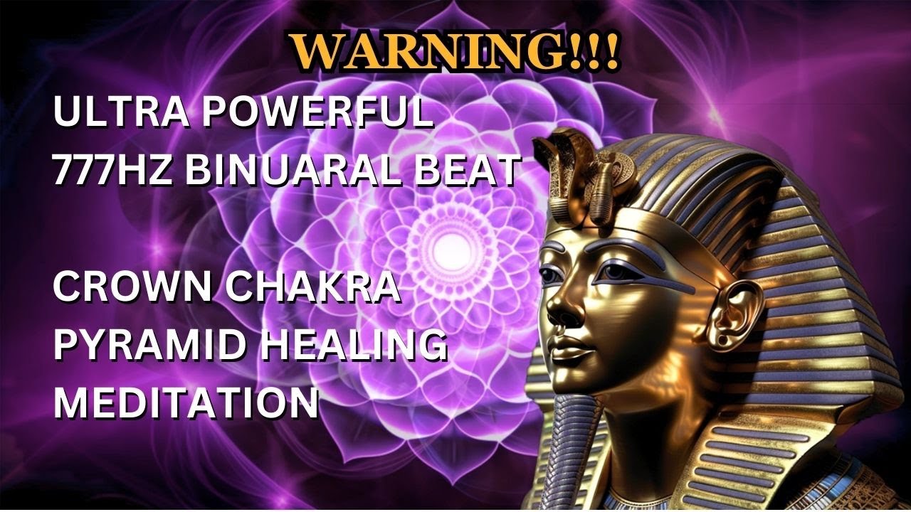 WARNING! 777HZ ULTRA POWERFUL BINAURAL BEAT | PYRAMID HEALING ...
