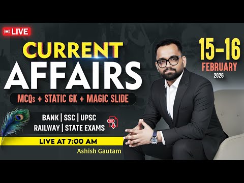 15-16 February 2026 Current Affairs | Current Affairs Today | Daily Current Affairs By Ashish Gautam