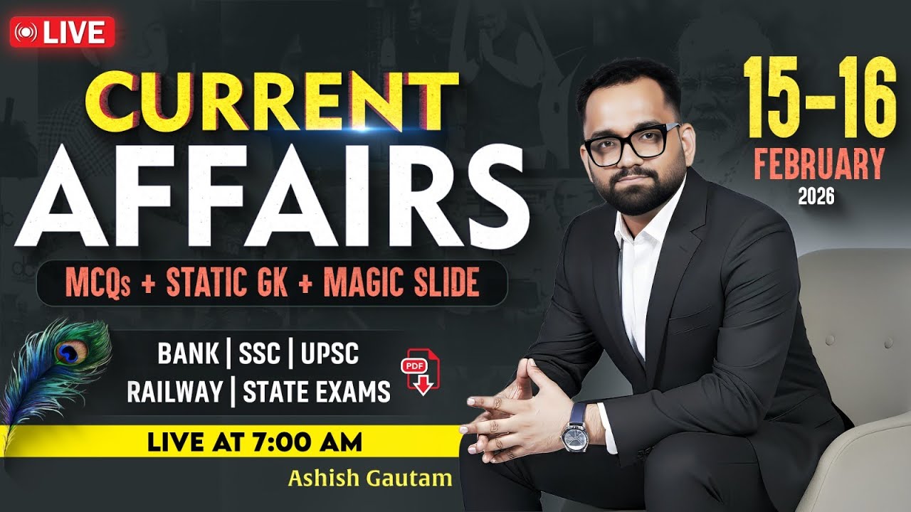 15-16 February 2026 Current Affairs | Current Affairs Today | Daily Current Affairs By Ashish Gautam