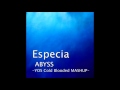 Especia - アビス(YOS Cold Blooded MASHUP)