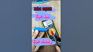 Cách xác định cực âm - cực dương của Pin bằng đồng hồ cực dễ
