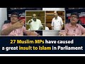 27 muslim mps have caused a great insult to islam in parliament  aalampasha