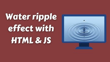 How to Create Water Ripple Effect with HTML and JS in 5 Minutes