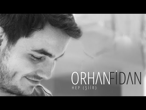 Orhan Fidan - Hep (Şiir)