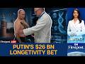 Putin, Pig Organs And Peptides. Russia's $26 Billion Longevity Plan | Vantage LIVE