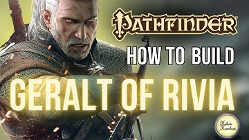 Pathfinder Icon Builds: Geralt of Rivia (The White Wolf of Pathfinder!)