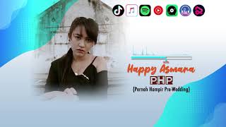 PHP (Pernah hampir pre-Wedding) - Happy Asmara | Video Lirik