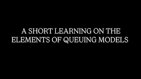 ELEMENTS OF QUEUING MODEL | Optimization techniques |