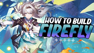 HOW TO BUILD FIREFLY | Best Relics and Lightcones | Honkai: Star Rail