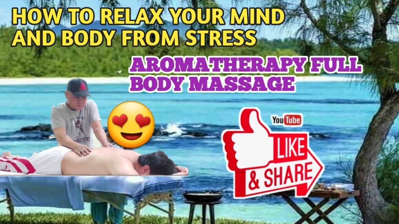 Aromatherapy Full Body Massage Youtube