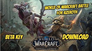 Details WoW Battle for Azeroth Beta Key | World of Warcraft Battle for Azeroth Free Key Guide