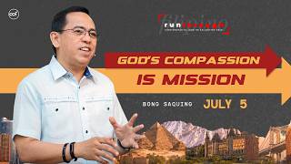 God's Compassion Is Mission | Bong Saquing | Run Through