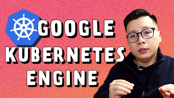 Google Kubernetes Engine là gì? Kiến thức cơ bản  (GKE CI/CD Phần 1)