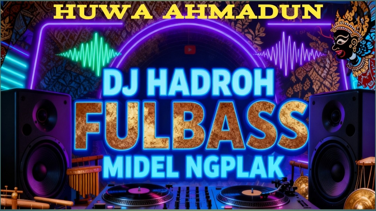 Dj hadroh huwa ahmadun versi ngeplak
