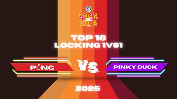 Lock Still Rock 2025 | Top 16 Locking | Pong vs Pinky Duck