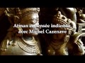 Michel cazenave  atman et pense indienne continents intrieurs