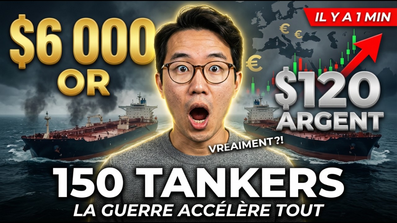 IL Y A 1 MIN : or $6 000, argent $120, 150 tankers — la guerre accélère tout