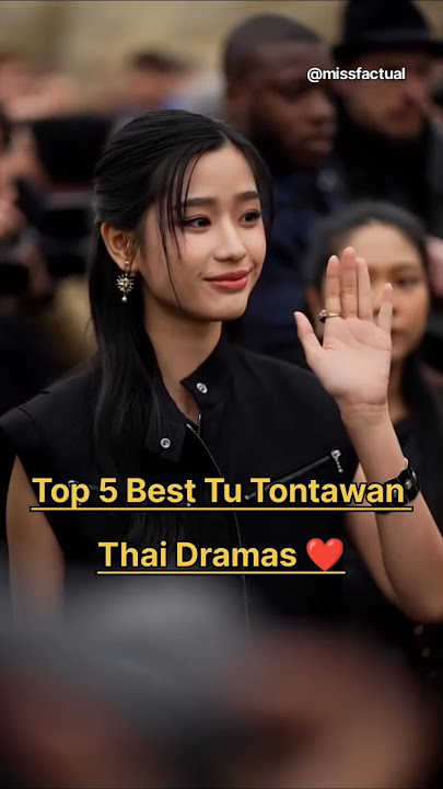 Top 5 Best Tu Tontawan Thai Dramas ❤️👍🏻#f4thailand #top10 #drama #thaidrama