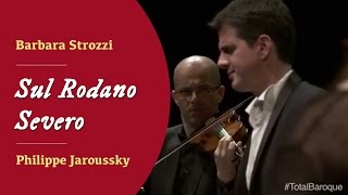 Sul Rodano Severo, Iamento - Barbara Strozzi - Philippe Jaroussky