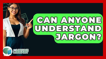 Can Anyone Understand Jargon? - The Language Library