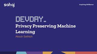 DevDay | Privacy Preserving Machine Learning