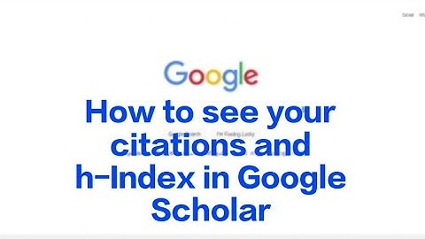 How to see Your citations and h-Index in Google Scholar?