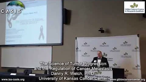 5 - Danny R. Welch, Ph.D. - The Science of Tumor P...