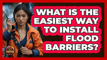 What Is The Easiest Way To Install Flood Barriers?