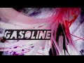 {Nightcore} ~ Gasoline [Lyrics]