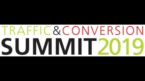Traffic and Conversion Summit 2019 | FREE TRAINING: Live Stream 24/7