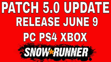 Snowrunner NEWS PATCH UPDATE 5.0 All Platforms Coming Next Week
