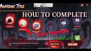 HOW TO COMPLETE AKATSUKI TITLE | BIRD MISSION COMPLETE ✅ KAISE KARE 