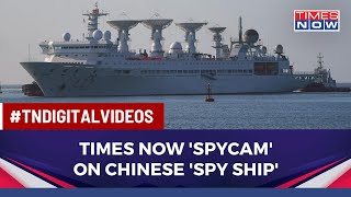 Footage From Chinese 'Spy' Ship In Sri Lanka, Explains India's Concerns | Times Now Exclusive News