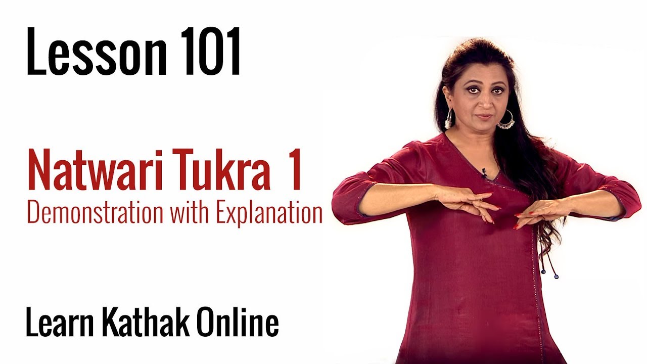 Different Ways of Performing Natwari Tukra  Tukra 1 Demonstration with Explanation  Lesson 101