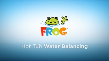 How to Balance Hot Tub Water | FROG® Hot Tub Care Tips