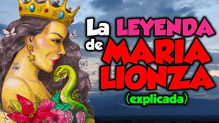 La LEYENDA de MARIA LIONZA