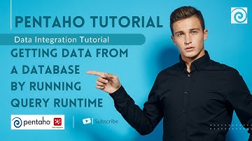 Pentaho 8 - Tutorial 4 - Getting data from a database by running a query built at runtime