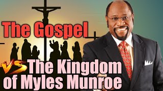 ✝️ Myles Munroe, Examining a False Gospel in Context. 🤔 Gospel of Jesus vs Gospel of The Kingdom??