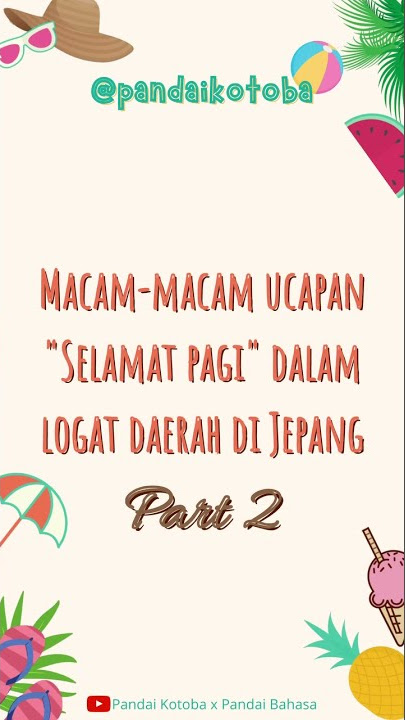 Macam-macam ucapan selamat pagi di Jepang PART 2
