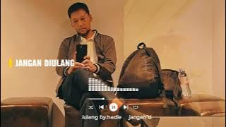 Jangan Diulang - New Single Music by Hadie