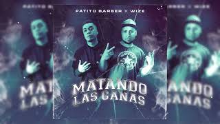 Matando Las Ganas - Wize ✖️ Patito Barber (Prod. Realeza Studio)
