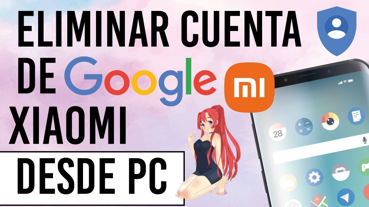 Como Eliminar la Cuenta de Google de un Celular Xiaomi desde la PC 2023 ...