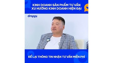 SHARK BÌNH NÓI VỀ DROPPII: KINH DOANH SẢN PHẨM TƯ VẤN XU HƯỚNG KINH DOANH HIỆN ĐẠI