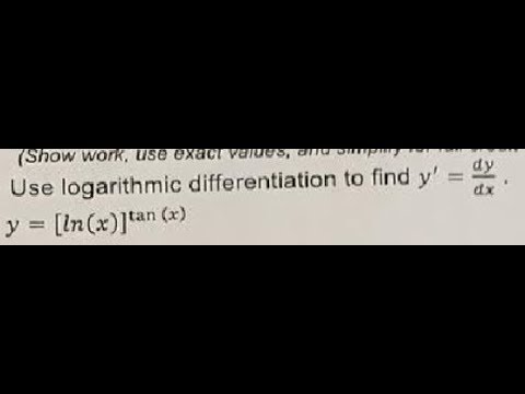 Y Ln X Tan X Use Logarithmic Differentiation To Find Y Dy Dx Youtube