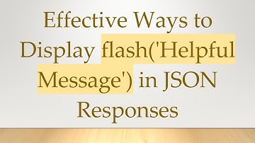 Effective Ways to Display flash(