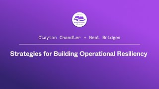 Strategies for Building Operational Resiliency