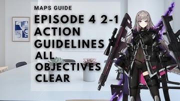 CounterSide Maps Guide | Episode 4 Act 2 -1 Action Guidelines | ALL OBJECTIVES CLEAR IN SINGLE RUN